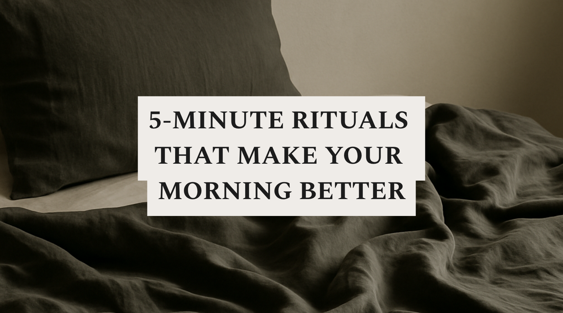 5-minute rituals that make your morning better